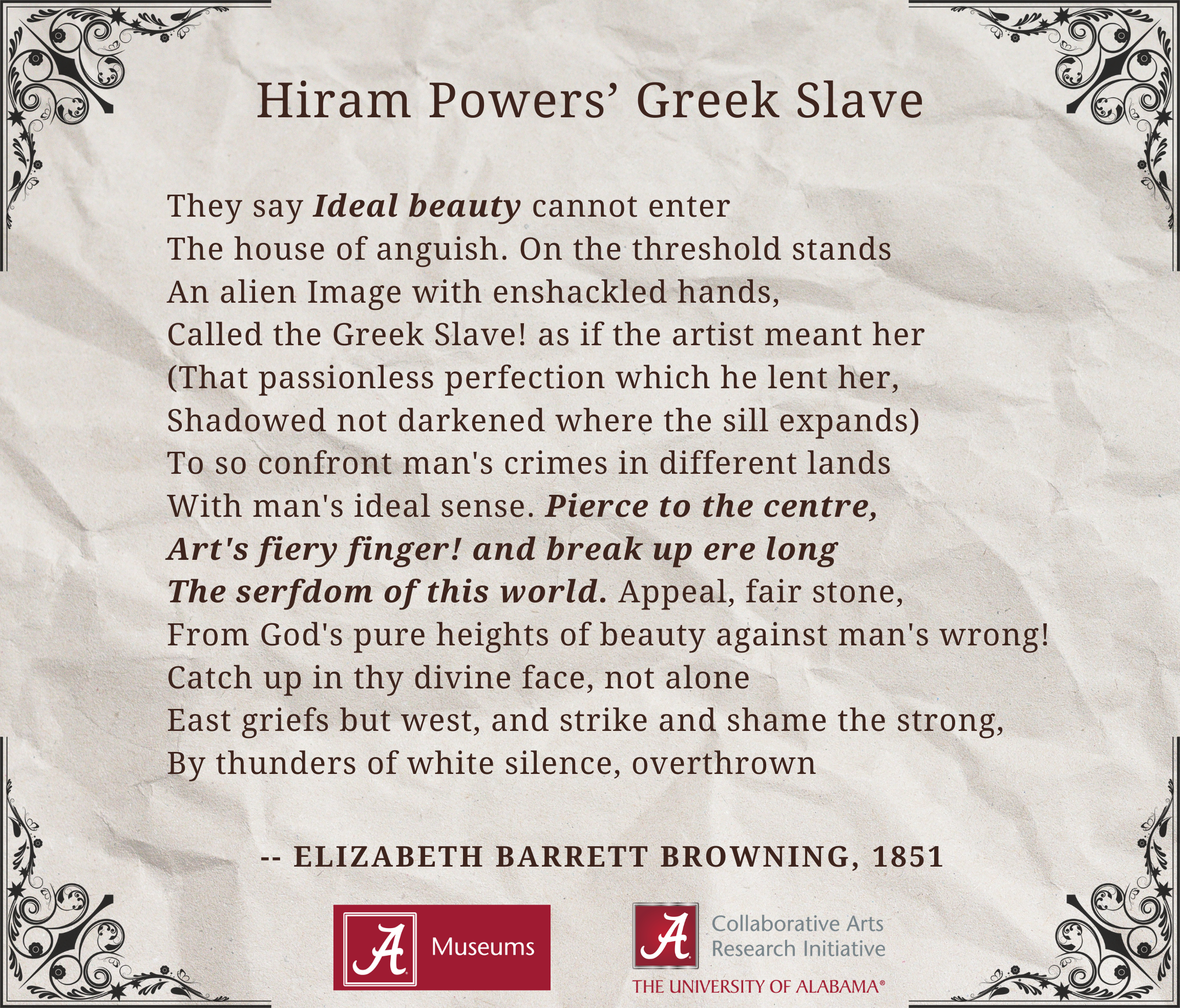 Image features an elegantly designed poster with a poem by Elizabeth Barrett Browning titled 'Hiram Powers' Greek Slave'. The poem references a sculpture by Hiram Powers. The poster includes logos for The University of Alabama Museums and The University of Alabama Collaborative Arts Research Institute at the bottom. The background is ornate with a vintage floral pattern.